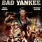 BAD YANKEE